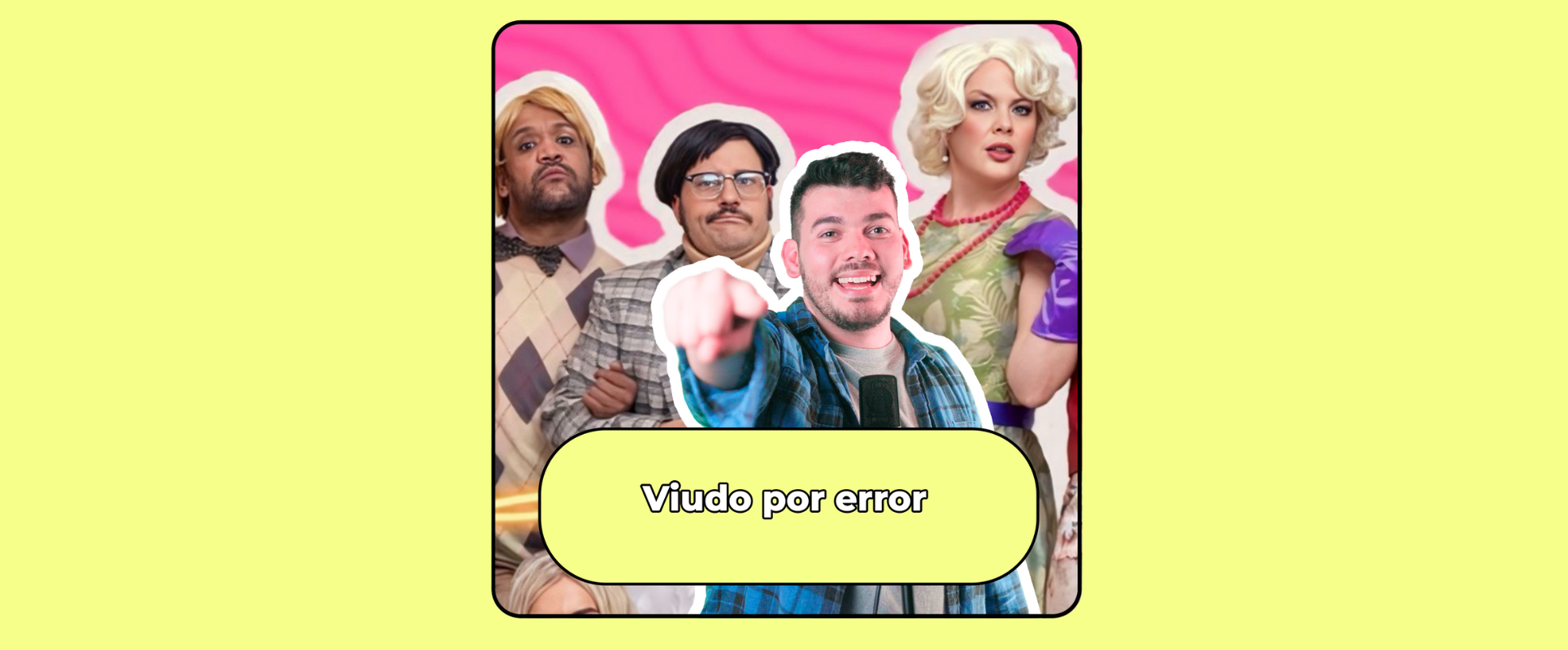 ¡Vuelve «Viudo por Error»!
