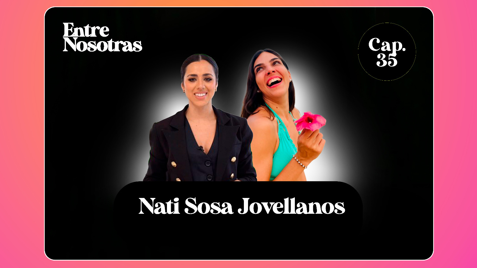 Nati Sosa Jovellanos: Autenticidad en primera persona